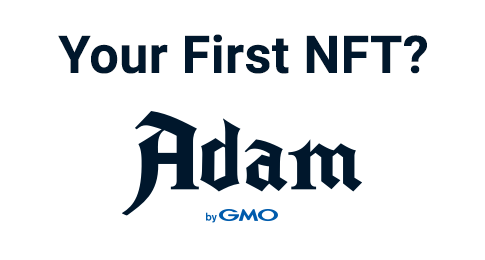 Your First NFT? Try Adam byGMO